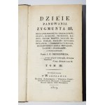 NIEMCEWICZ Julian Ursyn - Dzieie panowania Zygmunta III, Króla Polskiego...1-3 komplet, wyd.1, 1819