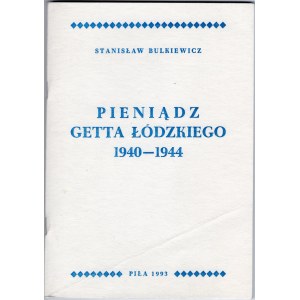 Stanisław Bulkiewicz - Pieniądz Getta Łódzkiego 1940-1944 - Piła 1993