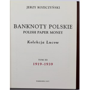 Jerzy Koziczyński, Banknoty Polskie, Kolekcja Lucow, Tom III, 1919-1939, Warszawa 2005