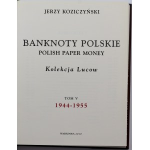 Jerzy Koziczyński, Banknoty Polskie, Kolekcja Lucow, Tom V, 1944-1955, Warszawa 2010