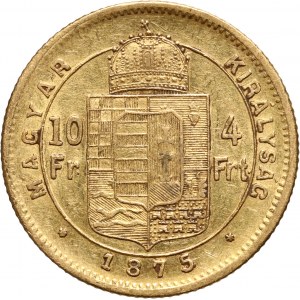 Hungary, Franz Joseph I, 4 Forint = 10 Francs 1875 KB, Kremnitz