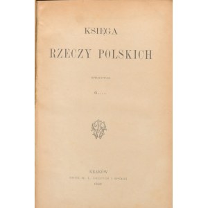 [Gloger Zygmunt] - Księga rzeczy polskich opracował G..... Kraków 1896 Druk W. L. Anczyca i Spółki.