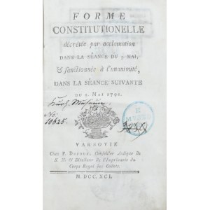 Forme constitutionelle décrétée par acclamation dans la séance du 3 mai, et sanctionnée à l'unanimité dans la séance suivante du 5 mai 1791. Varsovie 1791 Chez P. Dufour.