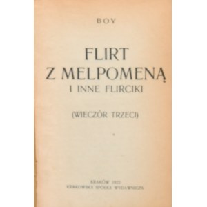 Żeleński Tadeusz] Boy - Flirt z Melpomeną i inne flirciki. (Wieczór trzeci). Kraków 1922