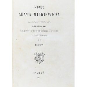 Mickiewicz Adam - Pisma. .. na nowo przejrzane, dopełnione, i za zezwoleniem jego w tem siódmem s kolei wydaniu do druku podane. T.4 [ostatni]. Paryż 1844.