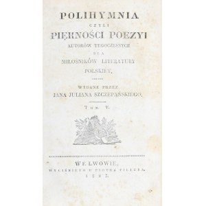 Szczepański Jan Julian - Polihymnia. .. T. V - VI. Lwów 1827 - 1828 Piotra Pillera.