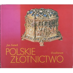 Polskie Rzemiosło i Polski Przemysł. Samek Jan - Polskie złotnictwo. Wrocław 1988 Ossol.