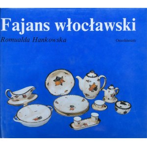 Polskie Rzemiosło i Polski Przemysł. Hankowska Romualda - Fajans włocławski. Wrocław 1991 Ossol.