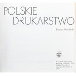 Polskie Rzemiosło i Polski Przemysł. Sowiński Janusz - Polskie drukarstwo. Wrocław 1988 Ossol.