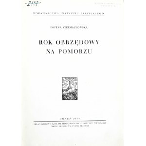 Stelmachowska Bożena - Rok obrzędowy na Pomorzu. Toruń 1933
