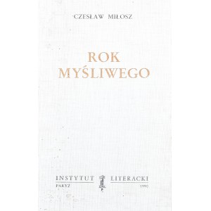Miłosz Czesław - Rok myśliwego. Wyd. 1. Paryż 1990 Instytut Literacki.