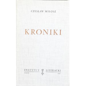 Miłosz Czesław - Kroniki. Wyd. 1. Paryż 1987 Instytut Literacki.