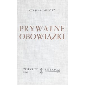 Miłosz Czesław - Prywatne obowiązki. Wyd. 1. Paryż 1972 Instytut Literacki.