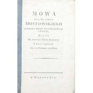 Mostowski [Tadeusz Antoni] - Mowa Jaśnie Wielmożnego Mostowskiego ministra spraw wewnętrznych i policyi, miana na pierwszey sessyi seymowey w Izbach złączonych. Dnia 13 Września 1820 Roku. Warszawa 1820