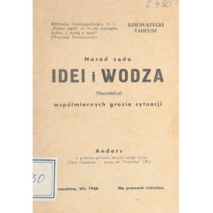 Dzieduszycki Tadeusz - Naród żąda idei i wodza (Naczelnika) współmiernych grozie sytuacji. Jerozolima, VII. 1946.