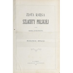 Żychliński Teodor - Złota Księga Szlachty Polskiej. Rocznik II. Poznań 1880 Jarosław Leitgeber.