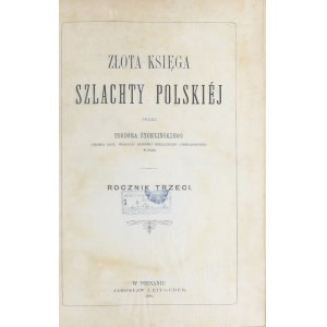 Żychliński Teodor - Złota Księga Szlachty Polskiej. Rocznik III. Poznań 1881 Jarosław Leitgeber.