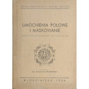 Kwiatkowski Bolesław - Umocnienia polowe i maskowanie. Skrypt do wyłącznego użytku S.P.R.A. Włodzimierz 1936