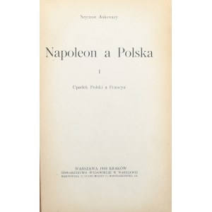 Askenazy Szymon - Napoleon a Polska. T. 1-3 w 1 wol. Warszawa-Kraków 1918-1919 Towarzystwo Wydawnicze.