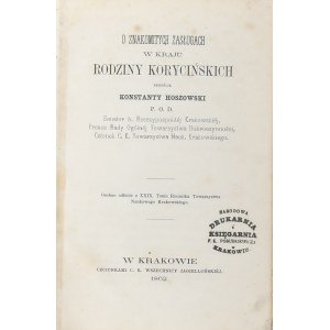Hoszowski Konstanty - O znakomitych zasługach w kraju rodziny Korycińskich skreślił... Kraków 1862