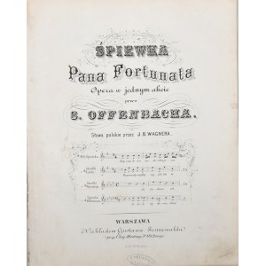 Offenbach [Jacques] - Śpiewka Pana Fortunata - Strofki Walentego, Warszawa, ok. 1850