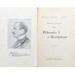Cieszkowski Stanisław - Aleksander I a Konstytucya. Z portretem autora. Warszawa-Lwów 1909