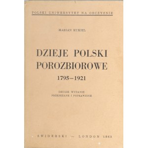 Kukiel Marian - Dzieje Polski porozbiorowe 1795-1921. Wyd. 2, przejrzane i poprawione. Londyn 1963 B. Świderski.