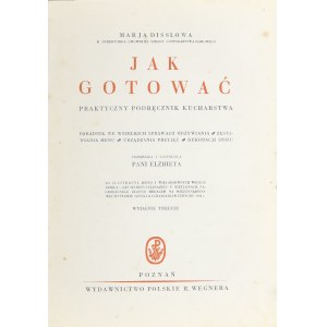 Disslowa Maria - Jak gotować. Praktyczny podręcznik kucharstwa. Wyd. 3. Poznań [1930]