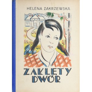 Zakrzewska Helena - Zaklęty dwór. Ilustrowała Janina Muszanka. Kraków 1943