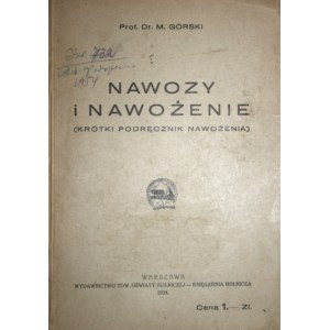 Górski M[arian] - Nawozy i nawożenie. (Krótki podręcznik nawożenia). Warszawa 1934