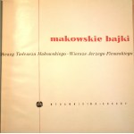 Makowskie bajki. Obrazy Tadeusza Makowskiego. Wiersze Jerzego Ficowskiego. Wyd. 1. Warszawa 1959 Arkady.