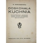 Marciszewska M[aria] - Doskonała kuchnia. Warszawa [1929] Tow. Wyd. Bluszcz.