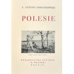 Ossendowski F[erdynand] Antoni - Polesie. Poznań [1934] Wydawnictwo Polskie (R. Wegner)