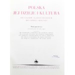 Polska, jej dzieje i kultura od czasów najdawniejszych do chwili obecnej. T. 1-3. Warszawa 1927-28. Trzaska, Evert i Michalski.