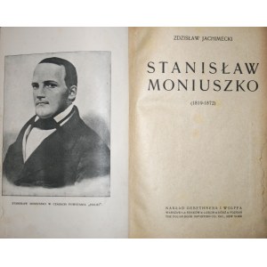 Jachimecki Zdzisław - Stanisław Moniuszko (1819-1872). Warszawa-Kraków [1911] Nakł. Gebethnera i Wolffa.