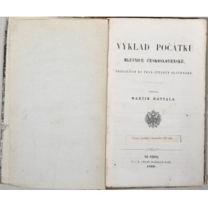 Hattala Martin - Výklad počátků mluvnice československé, přidaných ku prvé čítance slovenské. Sepsal ... Ve Vidni 1860. V c. k. skladé školských knih.