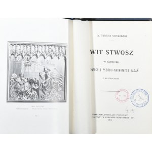 Szydłowski Tadeusz - Wit Stwosz w świetle naukowych i pseudo-naukowych badań z ilustracyami. Kraków 1913 Nakładem Przeglądu Polskiego.