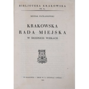 Biblioteka Krakowska nr 82 Patkaniowski Michał - Krakowska Rada Miejska w średnich wiekach.