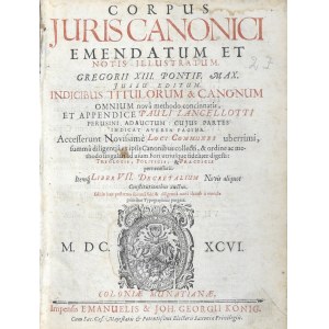 Corpus Iuris Canonici Emendatum et Notis Illustratum. Gregorii XIII pontif. max. jussu editum. Indicibus Titulorum & Canonum