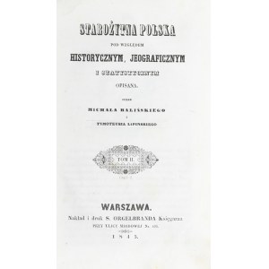 Baliński Michał, Lipiński Tymoteusz - Starożytna Polska pod względem historycznym, jeograficznym i statystycznym opisana. Tom II cz. 2. Warszawa 1845 Nakł. i druk S. Orgelbranda Księgarza.