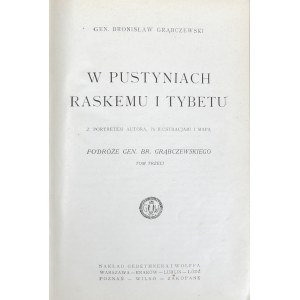 Grąbczewski Bronisław - W pustyniach Raskemu i Tybetu. Warszawa [1924] Nakł. Gebethnera i Wolffa.