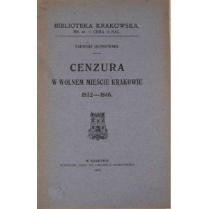 Biblioteka Krakowska nr 49 Gutkowski Tadeusz - Cenzura w Wolnem Mieście Krakowie 1832-1846.