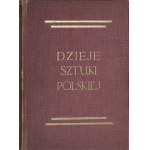 Walicki M[ichał], Starzyński J[uliusz] - Dzieje sztuki polskiej. Warszawa 1936 M. Arct.