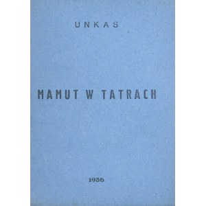 [Stachura Jan] Unkas - Mamut w Tatrach. Głębokie 1936 Nakł. Roberta Niweckiego. Druk. Z. Szejnbojma.