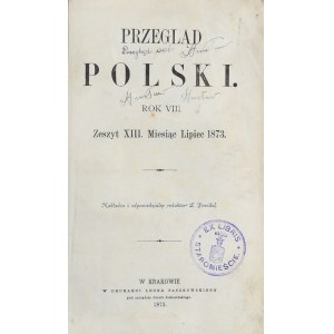 Przegląd Polski. [Pismo naukowe i literackie]. Nakł. i red. odp. L. Powidaj. Kraków Druk J. Paszkowskiego. R.VIII 1873