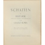 Boris László - Schatten I. Erste Liebe. Leipzig 1920 Friedrich Dehne. Egz. nr XXVII. Odr. sygn.
