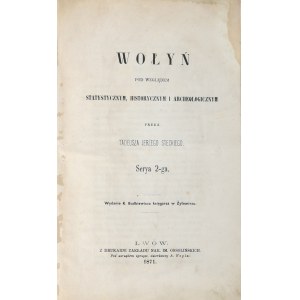 Stecki Tadeusz Jerzy - Wołyń pod względem statystycznym, historycznym i archeologicznym przez ... Serya 2-ga. Lwów 1871 Ossol.