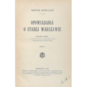 Gomulicki Wiktor - Opowiadania o starej Warszawie. T. 1-2. Warszawa 1913