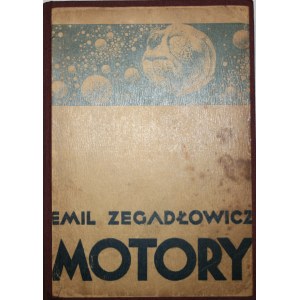Zegadłowicz Emil - Motory. Powieść. T. 1 [z 2] Kraków-W-wa-Lwów 1938. Wyd. „Sirinks”.