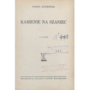 Koźmiński Karol - Kamienie na szaniec. Z 12 rycinami. Lwów-Warszawa [1937] Książnica-Atlas